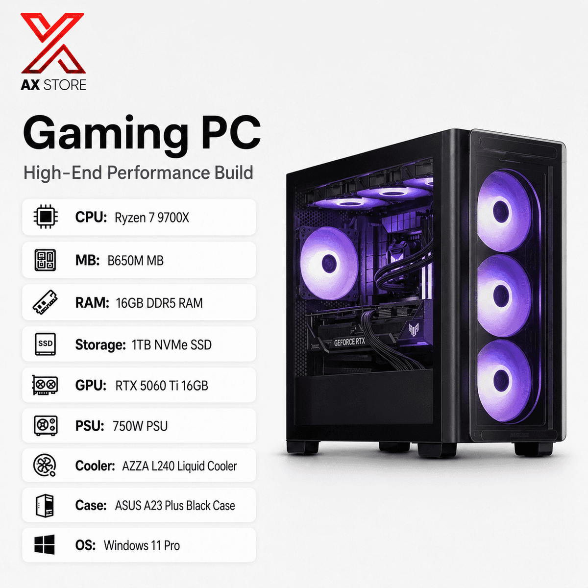 Gaming PC Ryzen 7 9700X – B650M MB – 16GB DDR5 RAM – 1TB NVMe SSD – RTX 5060 Ti 16GB – 750W PSU – AZZA L240 Liquid Cooler – ASUS A23 Plus Black Case – Windows 11 Pro