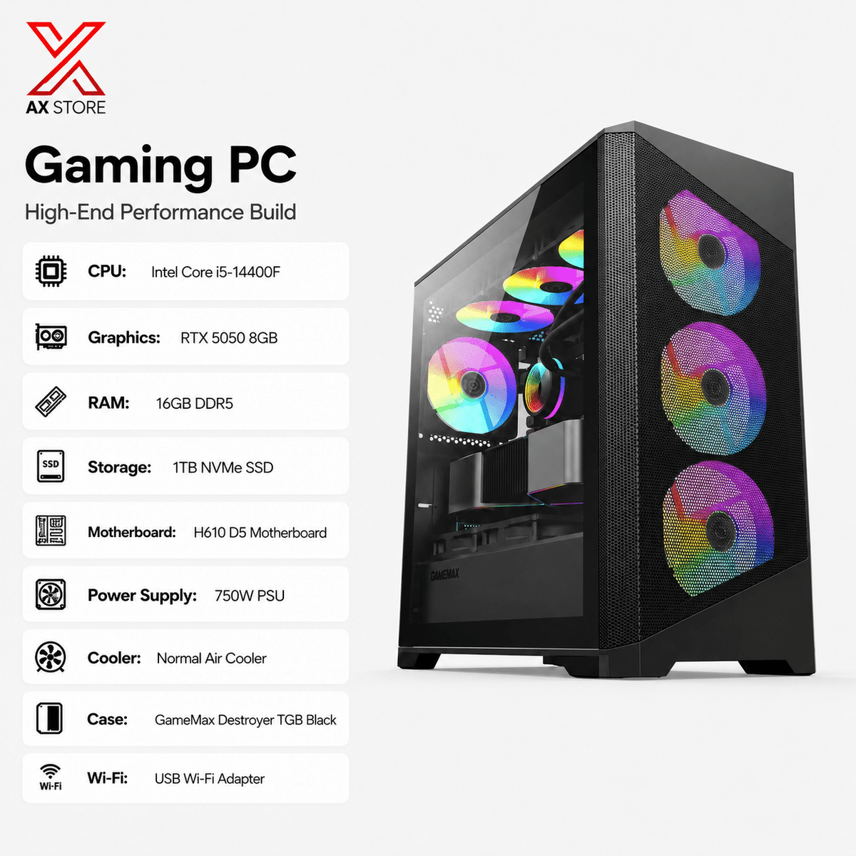 Intel Core i5-14400F – RTX 5050 8GB – 16GB DDR5 RAM – 1TB NVMe SSD – H610 D5 Motherboard – 750W PSU – Normal Air Cooler – GameMax Destroyer TGB Black Case – USB Wi-Fi Adapter – Windows 11 Pro